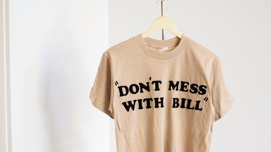 70s "Don't Mess With Bill" T-Shirt - Single Stitch Clothes - Afterthought Vintage - Afterthought Vintage