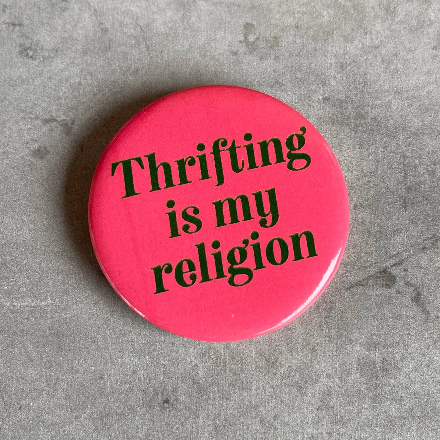 'Thrifting is My Religion' Pinback Button by The Silver Spider Lifestyle - The Silver Spider Print Shop - Afterthought Vintage